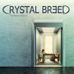 Crystal Breed : The Place Unknown